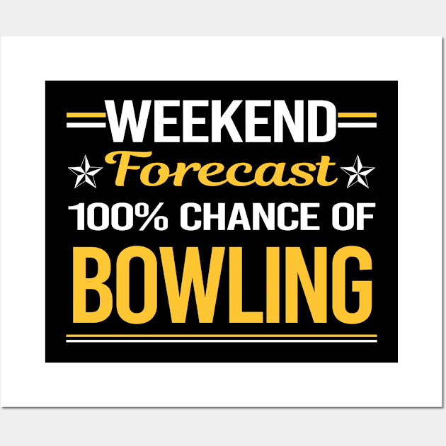 Weekend Forecast 100% Bowling Wall Art by symptomovertake